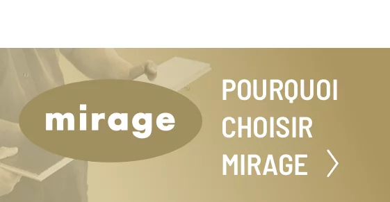 Pourquoi choisir Mirage