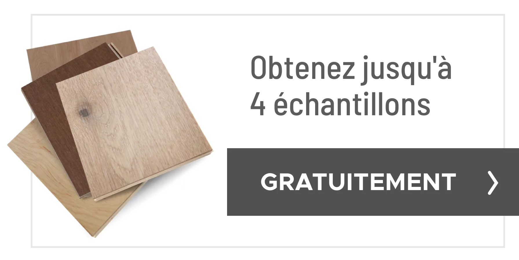 Obtenez jusqu'à 4 échantillons gratuitement