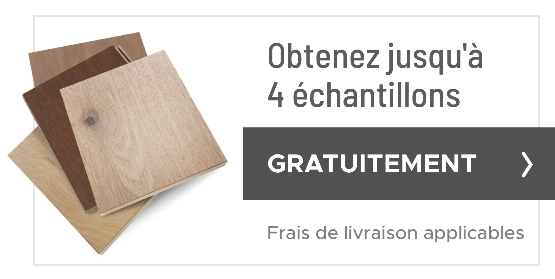 Obtenez jusqu'à 4 échantillons gratuitement